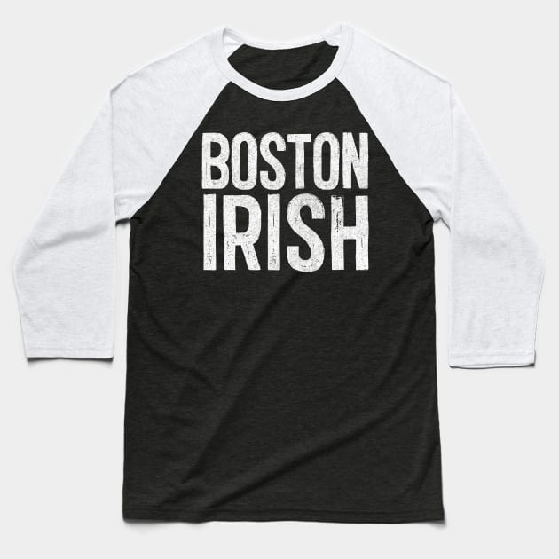 Boston Irish / Irish Pride Design Baseball T-Shirt by feck!